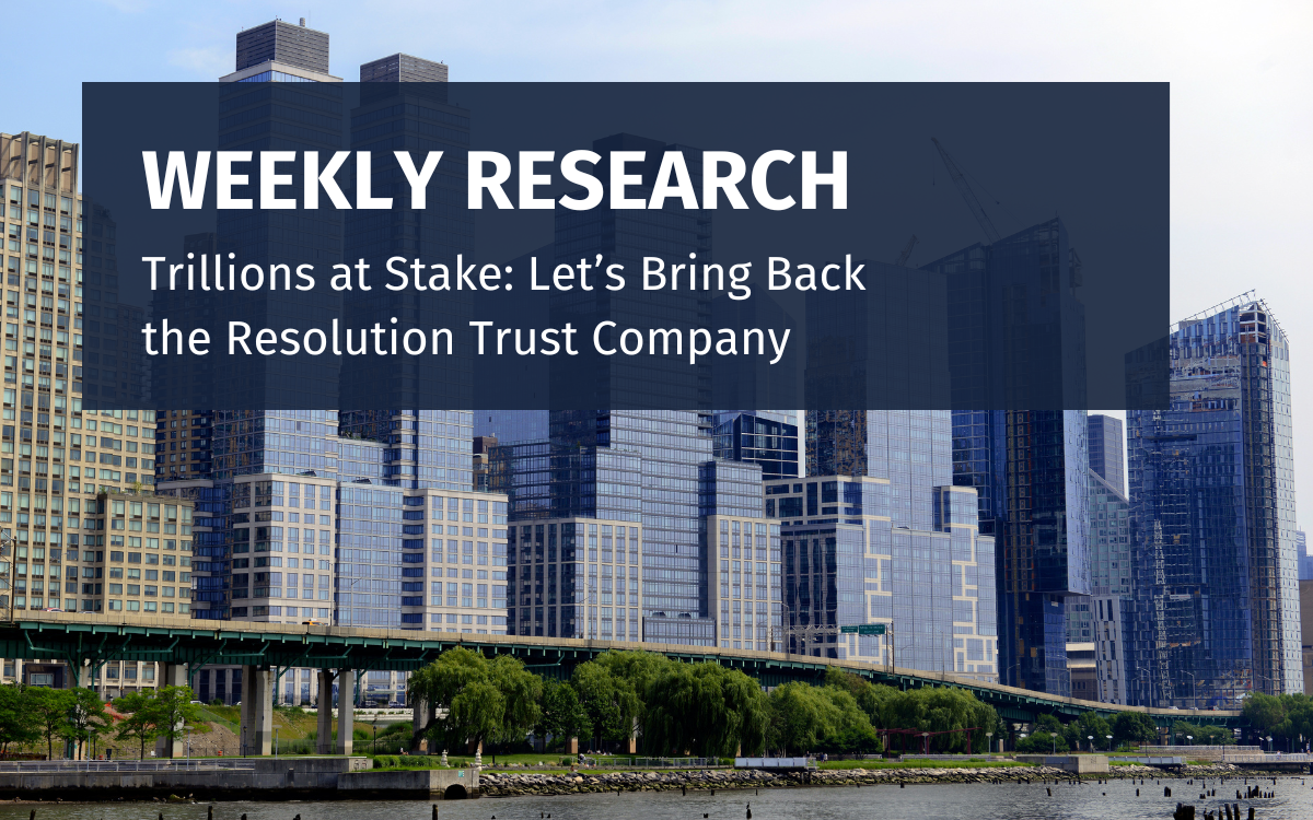 Trillions at Stake: Let’s Bring Back the Resolution Trust Company – ETF ...